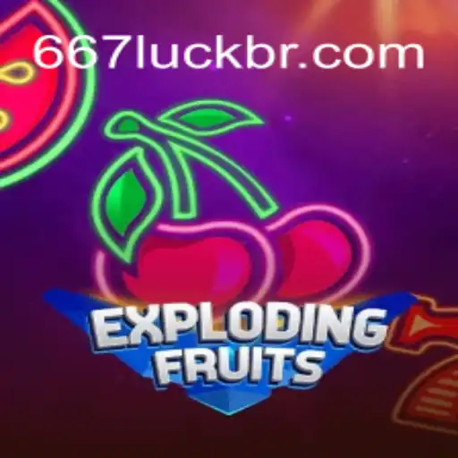ExplodingFruits: A Thrilling Adventure in Online Gaming at 667luck.com 2026